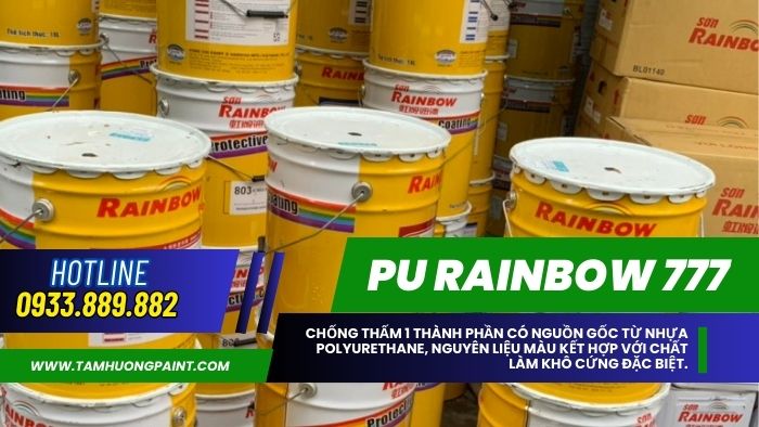 Đại lý báo giá sơn chống thấm PU Rainbow 777