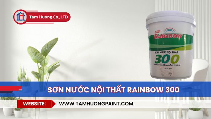 Thông số Sơn Nước Rainbow 300