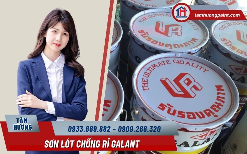 Vì sao nên mua Sơn Lót Chống Rỉ Galant tại Công ty sơn Tâm Hương?