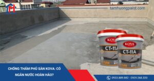 Chống Thấm Phủ Sàn Kova: Có Ngăn Nước Hoàn Hảo?