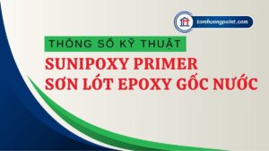 Thông số kỹ thuật Sunipoxy Primer - Sơn Lót Epoxy Gốc Nước BÌA